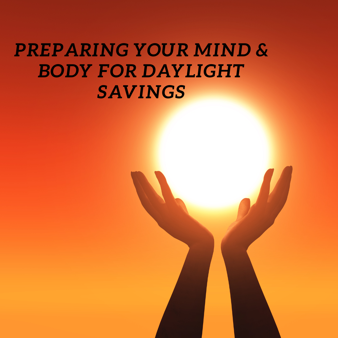 Preparing Your Mind and Body for Daylight Savings