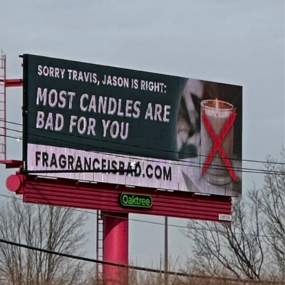 We put up a billboard that said "most candles are bad."